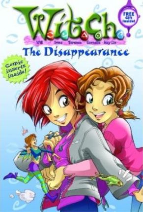 W.I.T.C.H. Chapter Books #2 The Disappearance