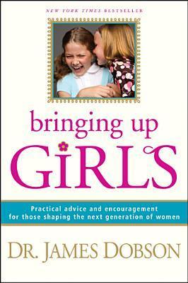 Bringing Up Girls book by James C. Dobson