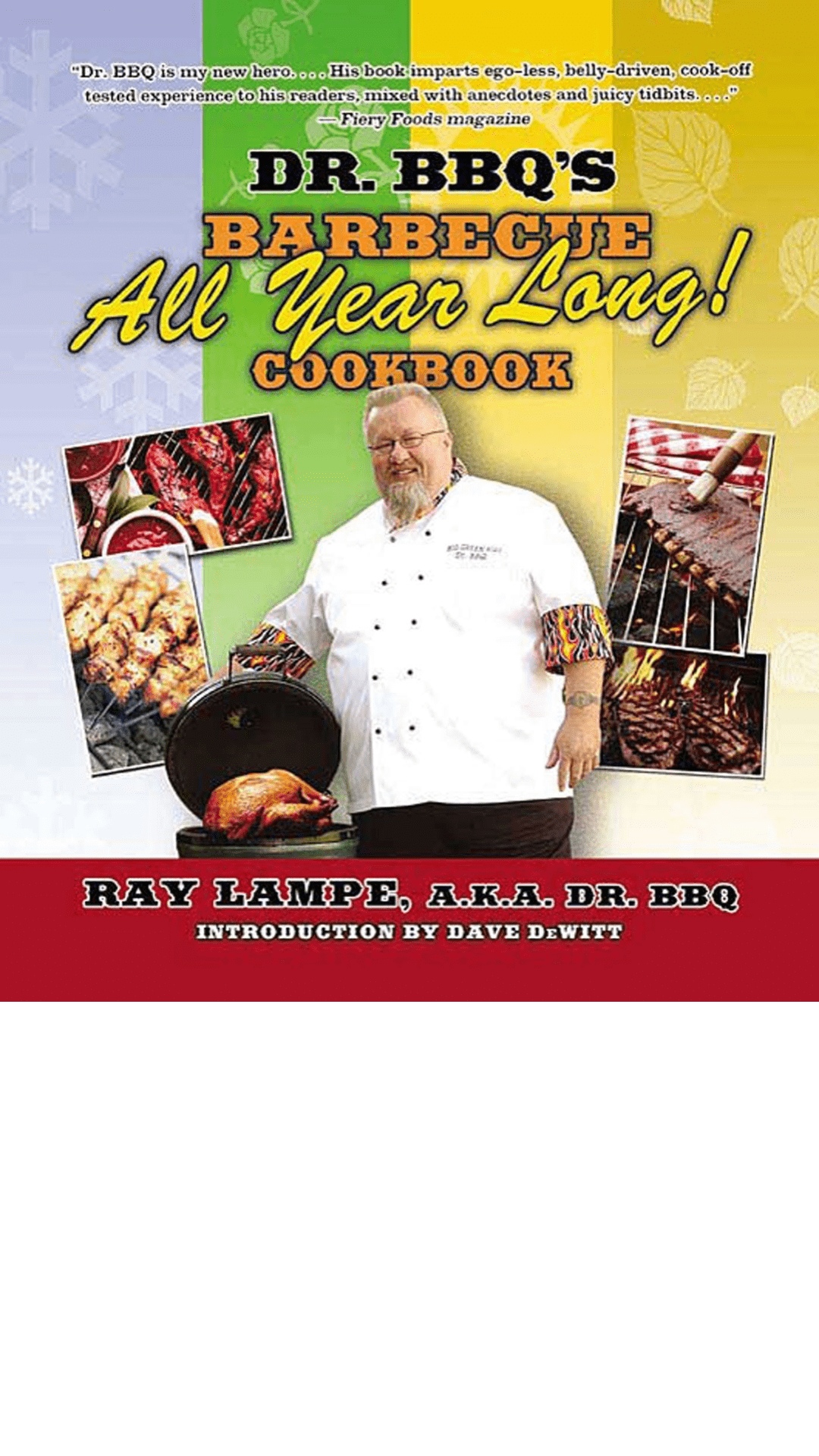 Dr. BBQ's Barbecue All Year Long! Cookbook