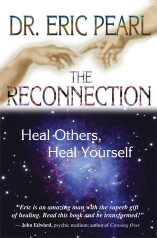 The Reconnection: Heal Others, Heal Yourself book by Eric Pearl