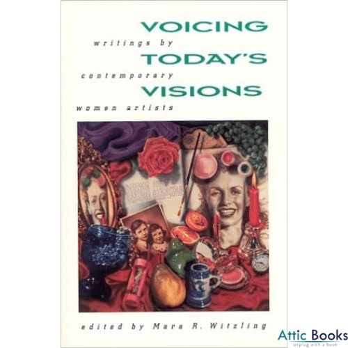 Voicing Today's Visions: Writings by Contemporary Women Artists