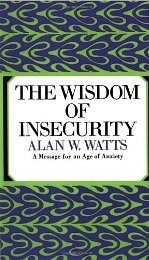 The Wisdom of Insecurity book by Alan W. Watts