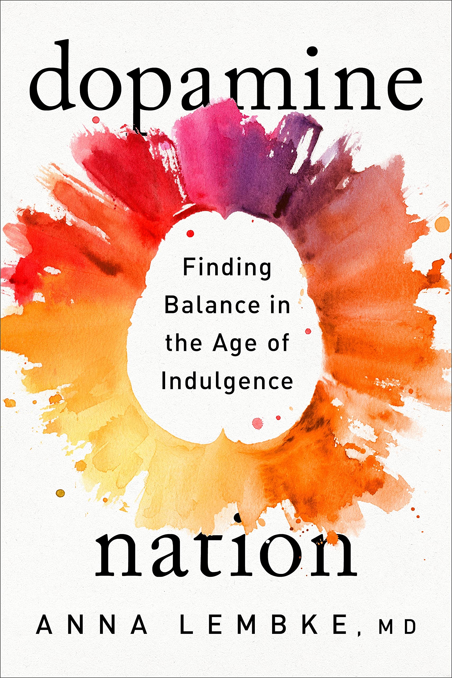 Dopamine Nation: Finding Balance in the Age of Indulgence book by Anna Lembke