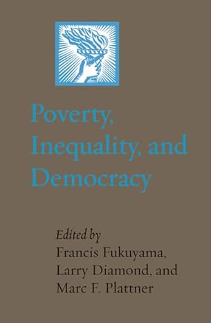 Poverty, Inequality, and Democracy (A Journal of Democracy Book) book by Francis Fukuyama