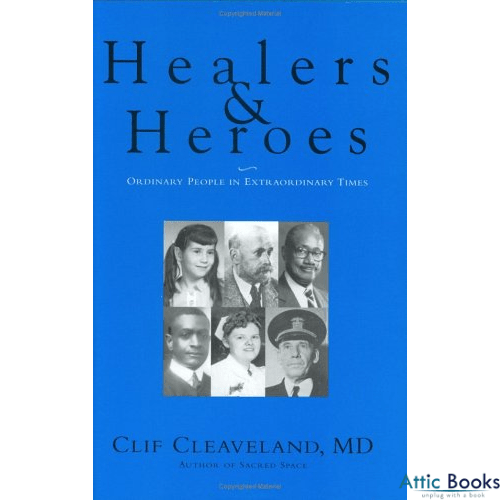 Healers and Heroes: Ordinary People In Extraordinary Times