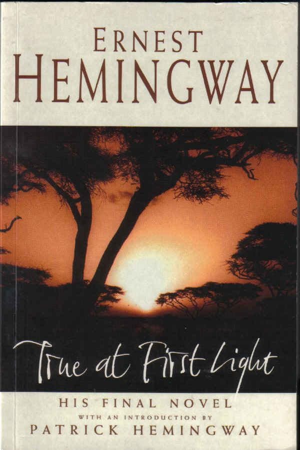 True at First Light book by Ernest Hemingway