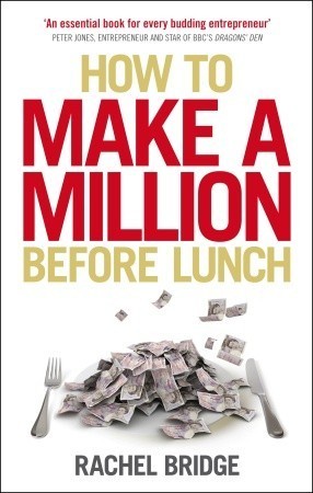 How to Make a Million Before Lunch book by Rachel Bridge