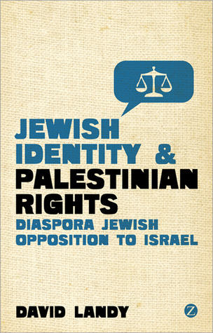 Jewish Identity and Palestinian Rights: Diaspora Jewish Opposition to Israel book by David Landy