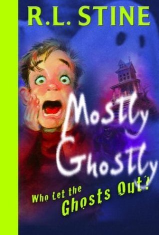 Mostly Ghostly #1: Who Let the Ghosts Out? book by R.L. Stine