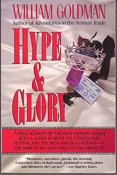 Hype and Glory; a True Account by the Only Person to Have Been a Judge at Both the Cannes.......