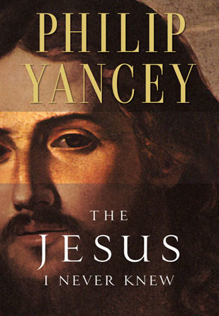 The Jesus I Never Knew book by Philip Yancey