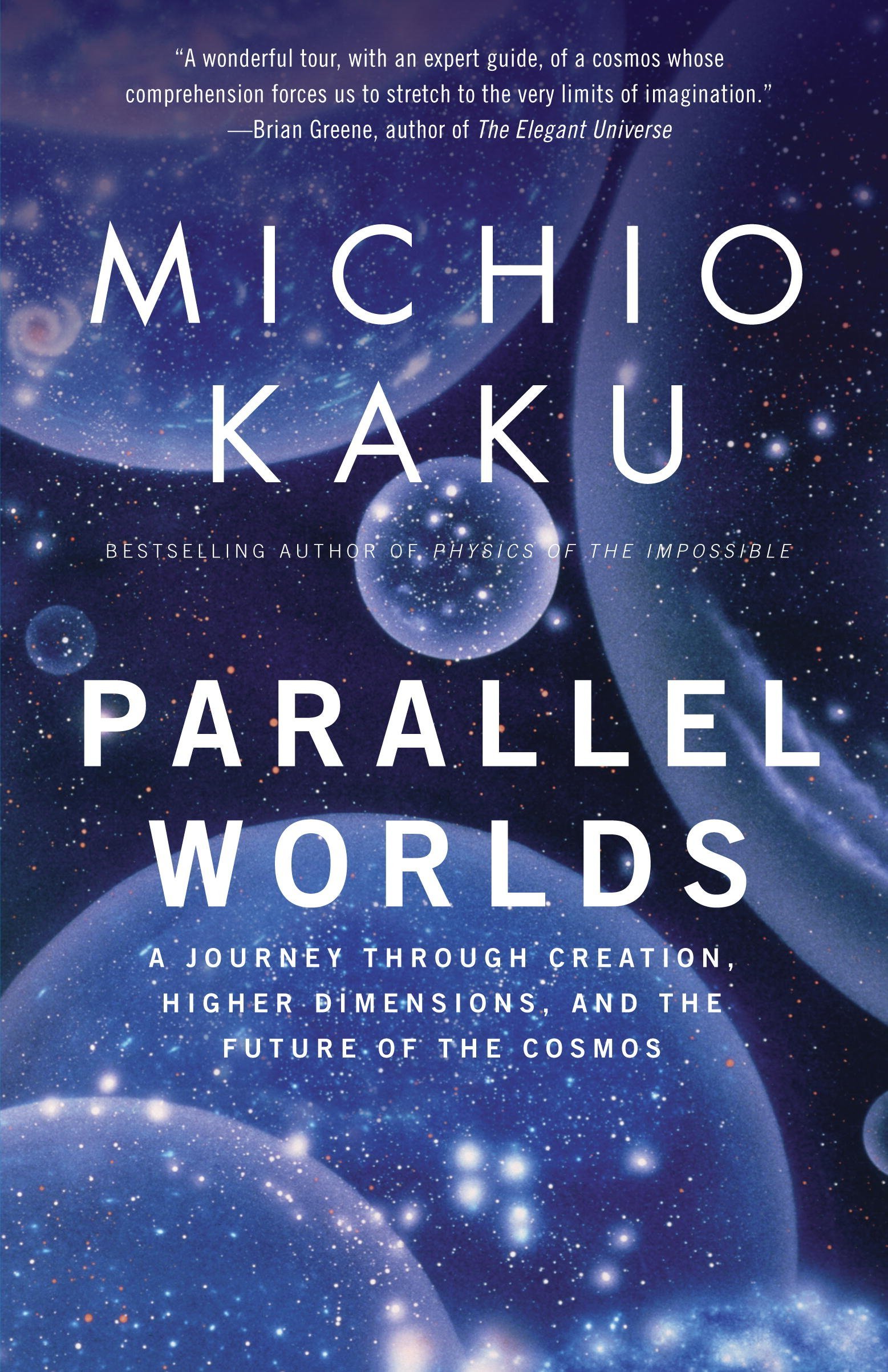 Parallel Worlds: A Journey through Creation, Higher Dimensions, and the Future of the Cosmos book by Michio Kaku