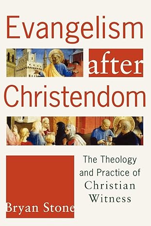 Evangelism After Christendom book by Bryan Stone