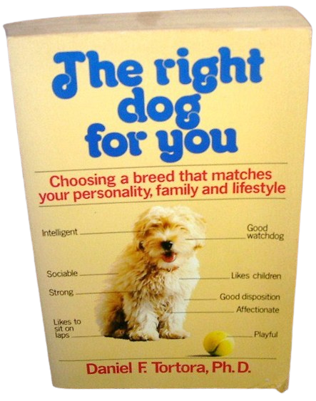 The Right Dog For You - Choosing A Breed That Matches Your Personality, Family And Life-style