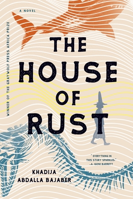 The House of Rust book by Khadija Abdalla Bajaber