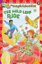 Magic School Bus Science Readers: The Wild Leaf Ride book by Judith Bauer Stamper