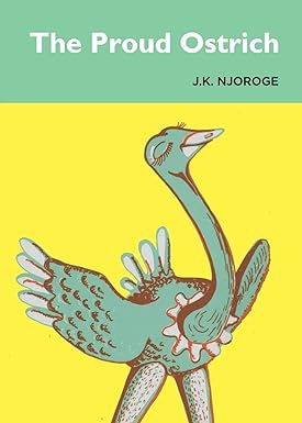 The Proud Ostrich book by J K Njoroge