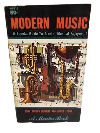 Modern Music: A Popular Guide to Greater Musical Enjoyment book by John Tasker Howard