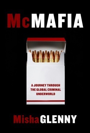 McMafia: A Journey through the Global Criminal Underworld book by Misha Glenny