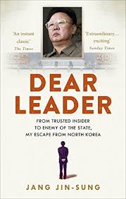 Dear Leader: Poet, Spy, Escapee - A Look Inside North Korea book by Jang Jin-Sung