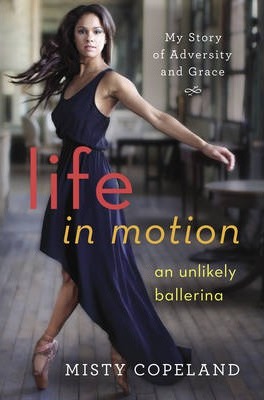 Life in Motion : An Unlikely Ballerina
