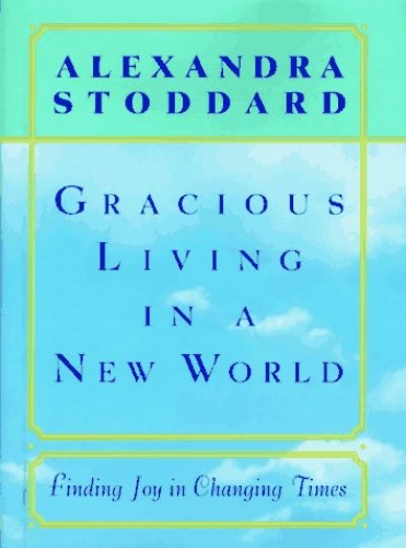 Gracious Living in a New World: Finding Joy in Changing Times