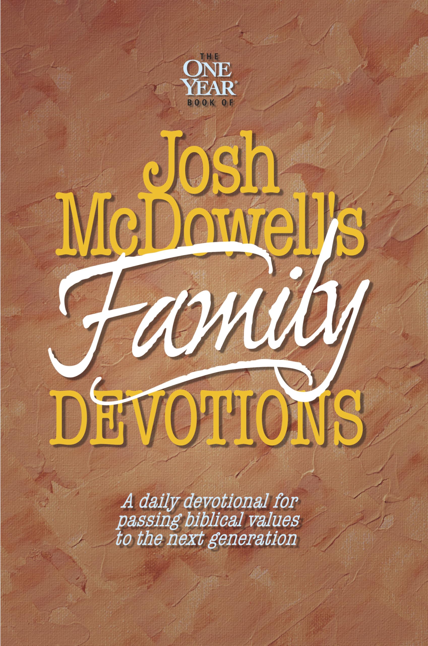 The One Year Book of Family Devotions: A Daily Devotional for Passing Biblical Values to the Next Generation book by Josh McDowell