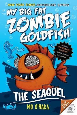 My Big Fat Zombie Goldfish: The Seaquel