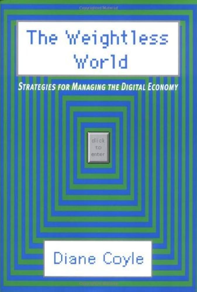 The Weightless World : Strategies for Managing the Digital Economy