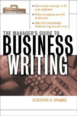 The Manager's Guide To Business Writing book by Suzanne Sparks