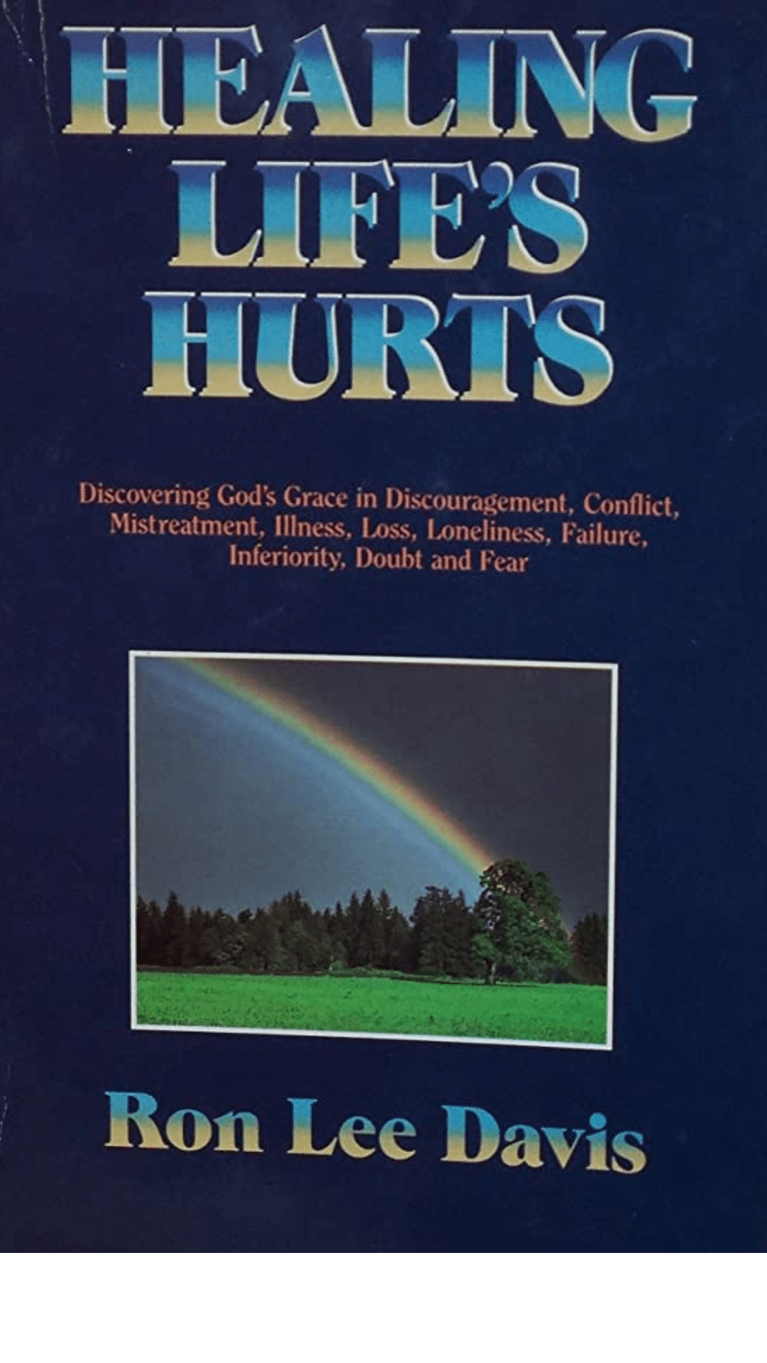 Healing Life's Hurts by Ron Lee Davis