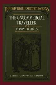 The Uncommercial Traveller and Reprinted Pieces ( Oxford Illustrated Dickens)