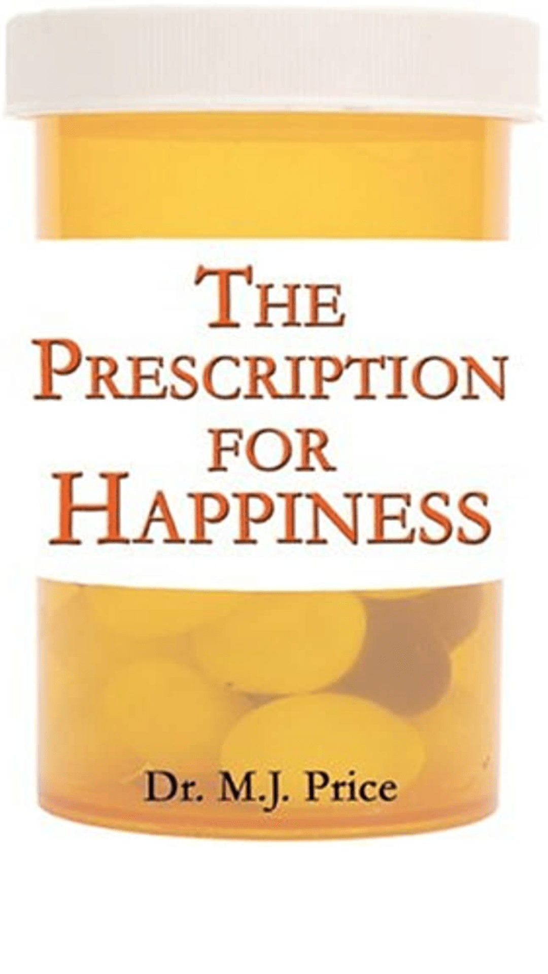 The Prescription for Happiness by M.J. Price