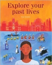 Explore Your Past Lives by Paul Roland