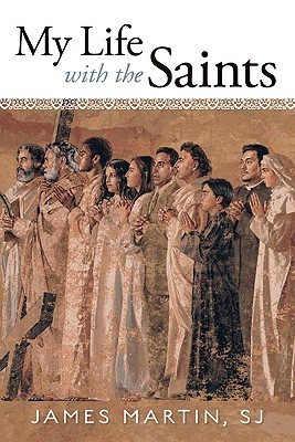 My Life with the Saints book by James Martin