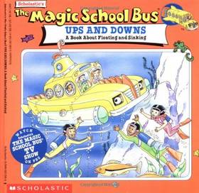 The Magic School Bus Ups And Downs: A Book About Floating And Sinking book by Joanna Cole