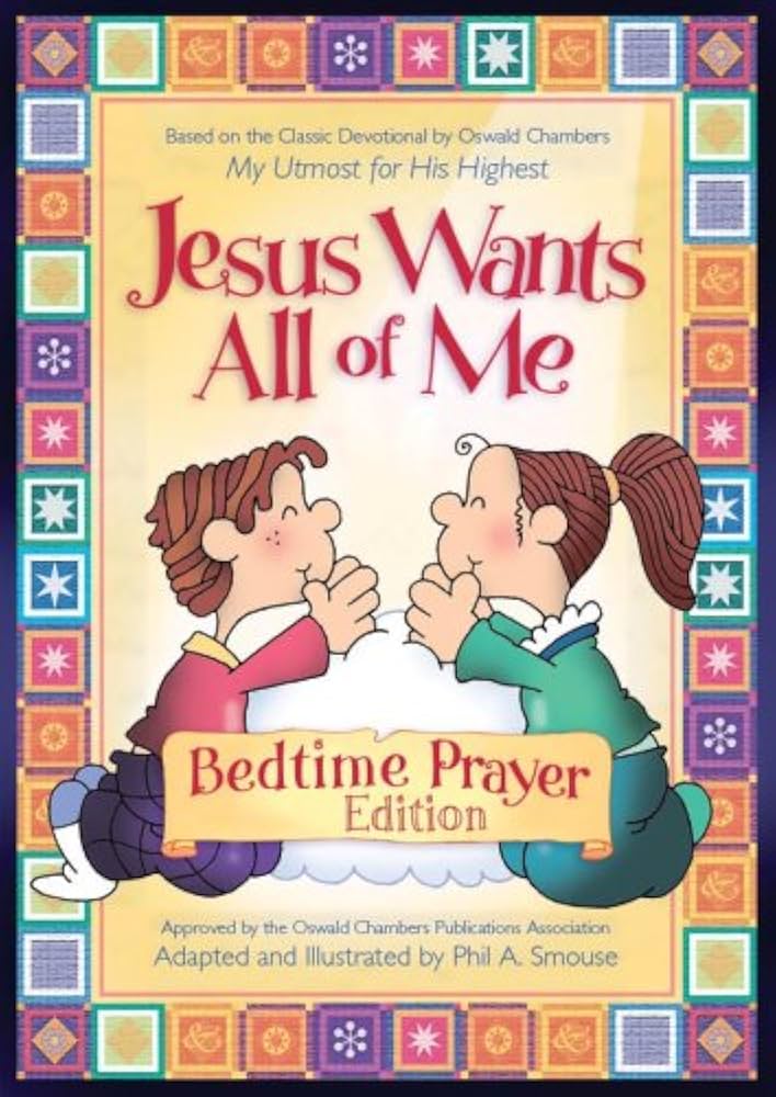 Jesus Wants All Of Me Bedtime Prayer Edition