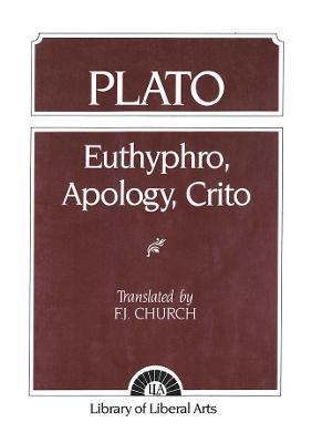 Plato : Euthyphro, Apology, Crito