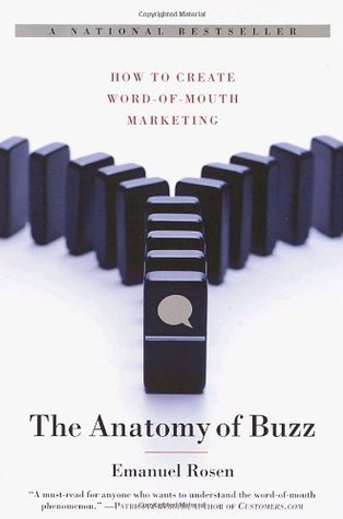 The Anatomy of Buzz: How to Create Word of Mouth Marketing book by Emanuel Rosen