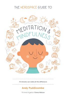 The Headspace Guide to Meditation & Mindfulness book by Andy Puddicombe