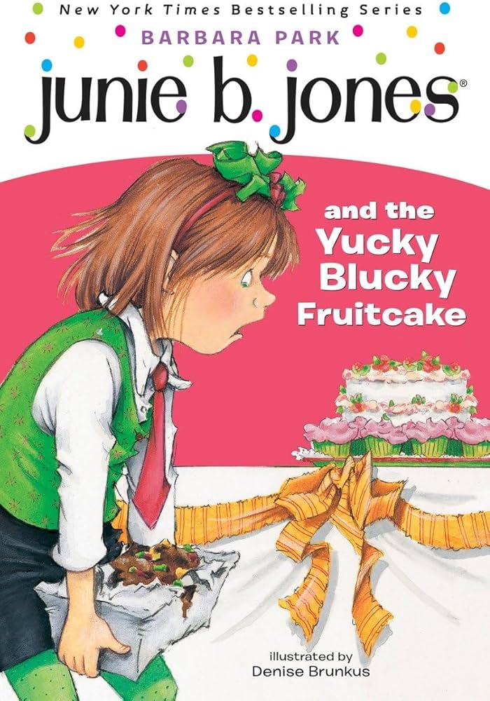 Junie B. Jones #5: Junie B. Jones and the Yucky Blucky Fruitcake book by Barbara Park