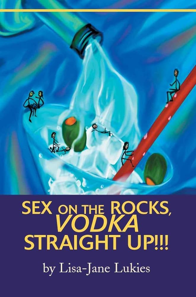 Sex on the Rocks, Vodka Straight Up!!!