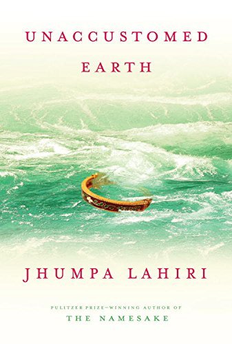 Unaccustomed Earth book by Jhumpa Lahiri