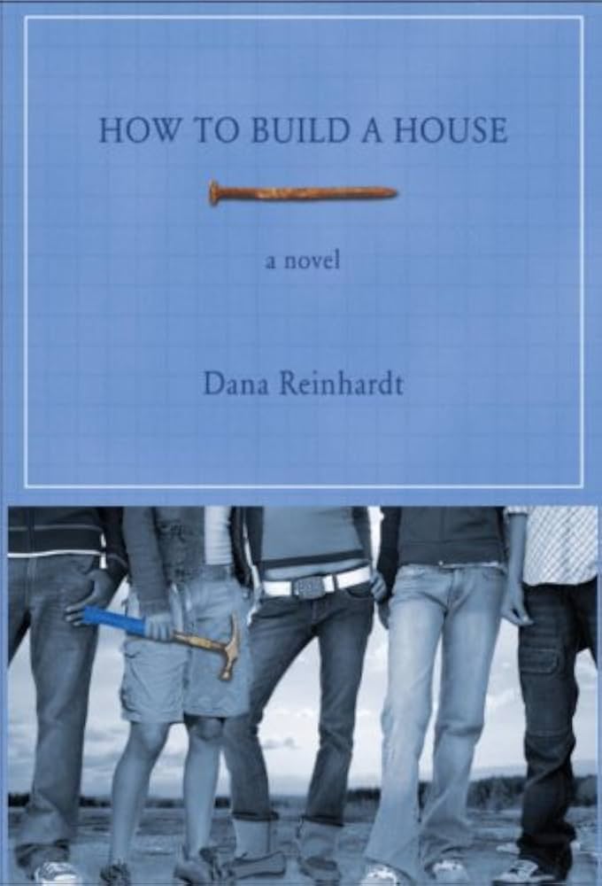 How to Build a House Book by Dana Reinhardt