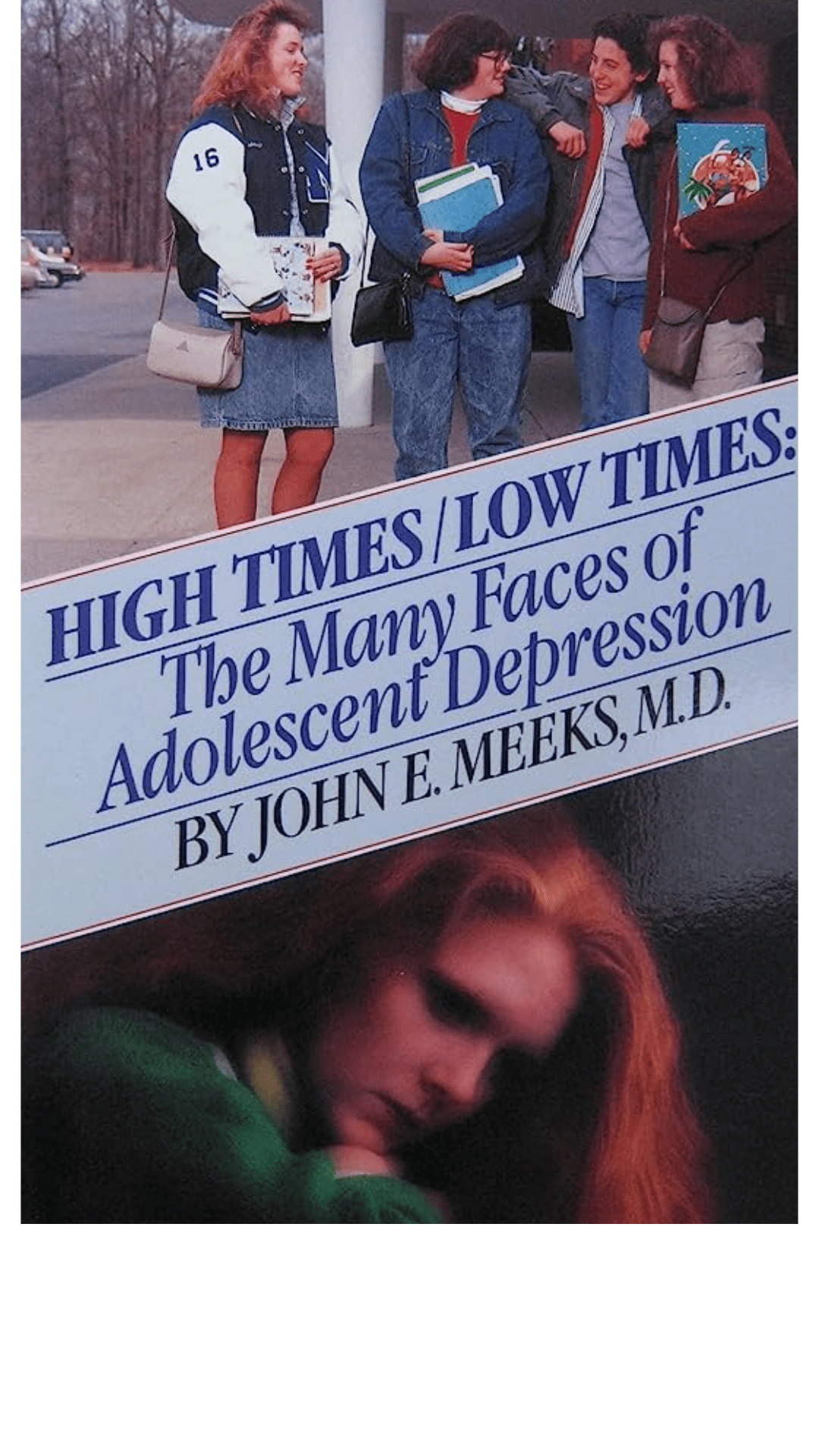 High Times/ Low Times The Many Faces of Adolescent Depression