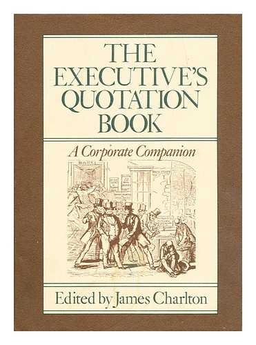 The Executive's quotation book: A corporate companion