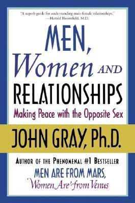 Men, Women and Relationships: Making Peace with the Opposite Sex book by John Gray