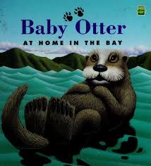 Baby Otter : at home in the bay book by Jennifer Boudart