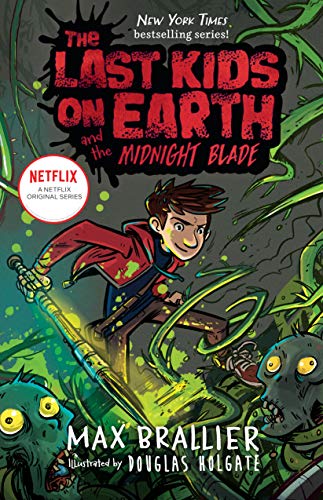 The Last Kids on Earth #5: The Last Kids on Earth and the Midnight Blade book by Max Brallier