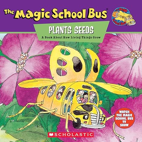 The Magic School Bus Plants Seeds: A Book About How Living Things Grow (Magic School Bus TV) book by Joanna Cole